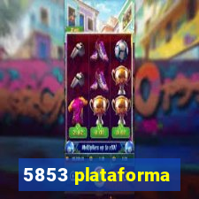 5853 plataforma